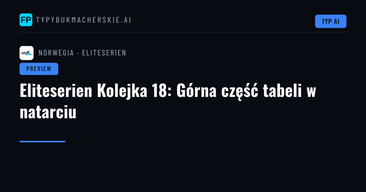 Eliteserien Kolejka 18: Górna część tabeli w natarciu