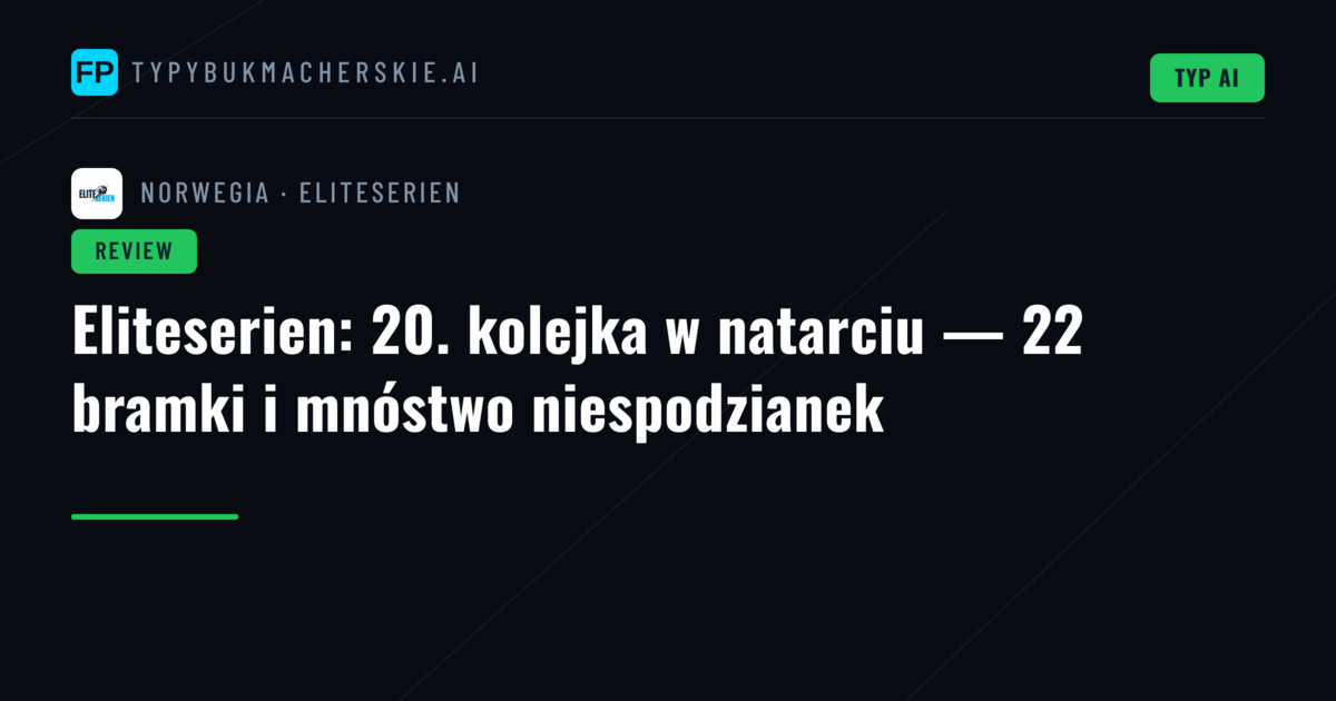 Eliteserien: 20. kolejka w natarciu — 22 bramki i mnóstwo niespodzianek