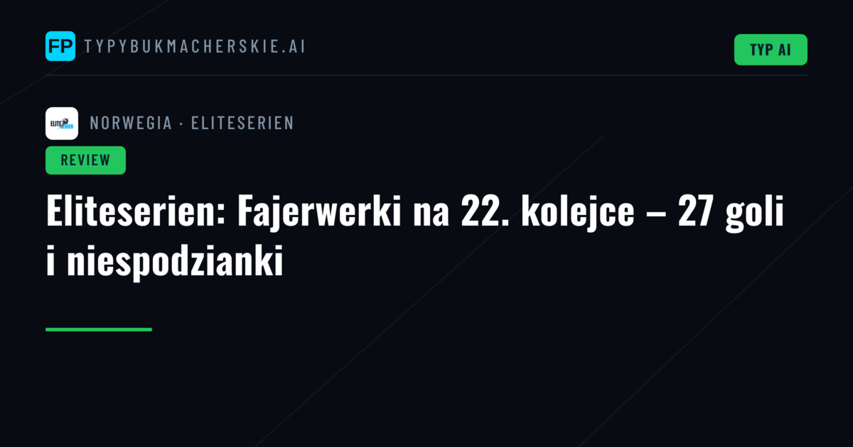 Eliteserien: Fajerwerki na 22. kolejce – 27 goli i niespodzianki