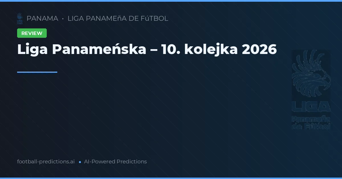Liga Panameńska – 10. kolejka 2026