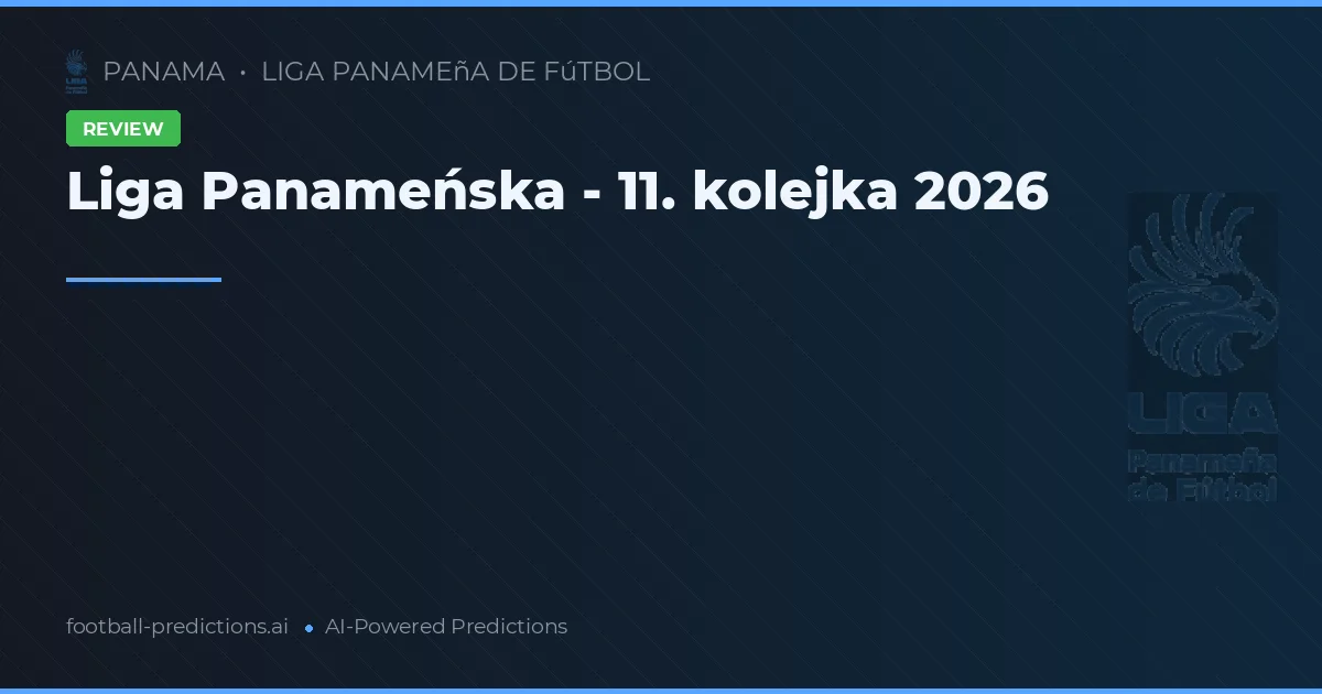 Liga Panameńska - 11. kolejka 2026