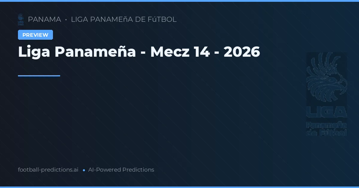 Liga Panameña - Mecz 14 - 2026