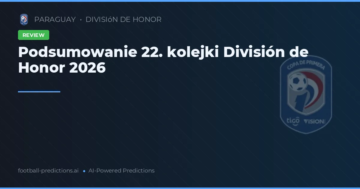 Podsumowanie 22. kolejki División de Honor 2026