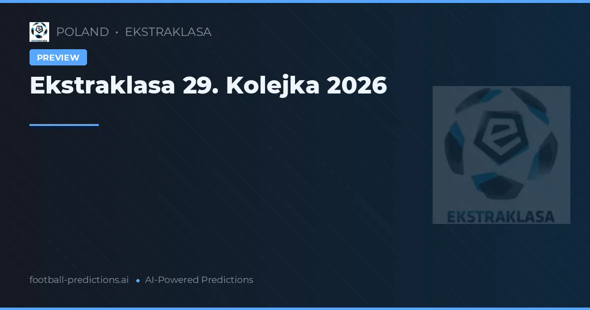 Ekstraklasa 29. Kolejka 2026