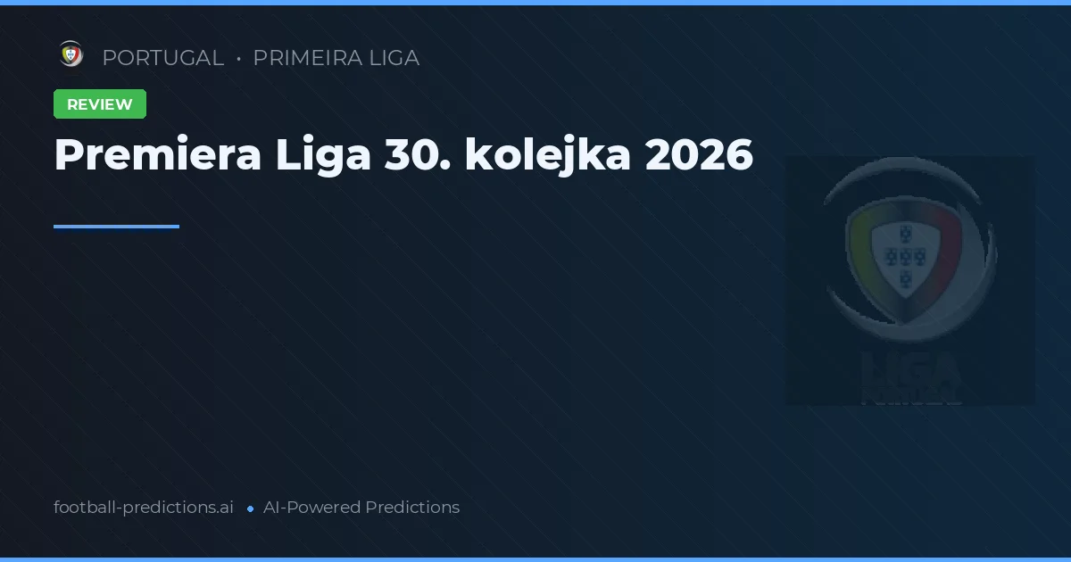 Premiera Liga 30. kolejka 2026