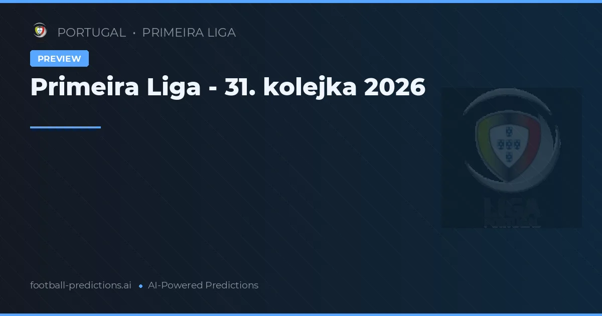 Primeira Liga - 31. kolejka 2026