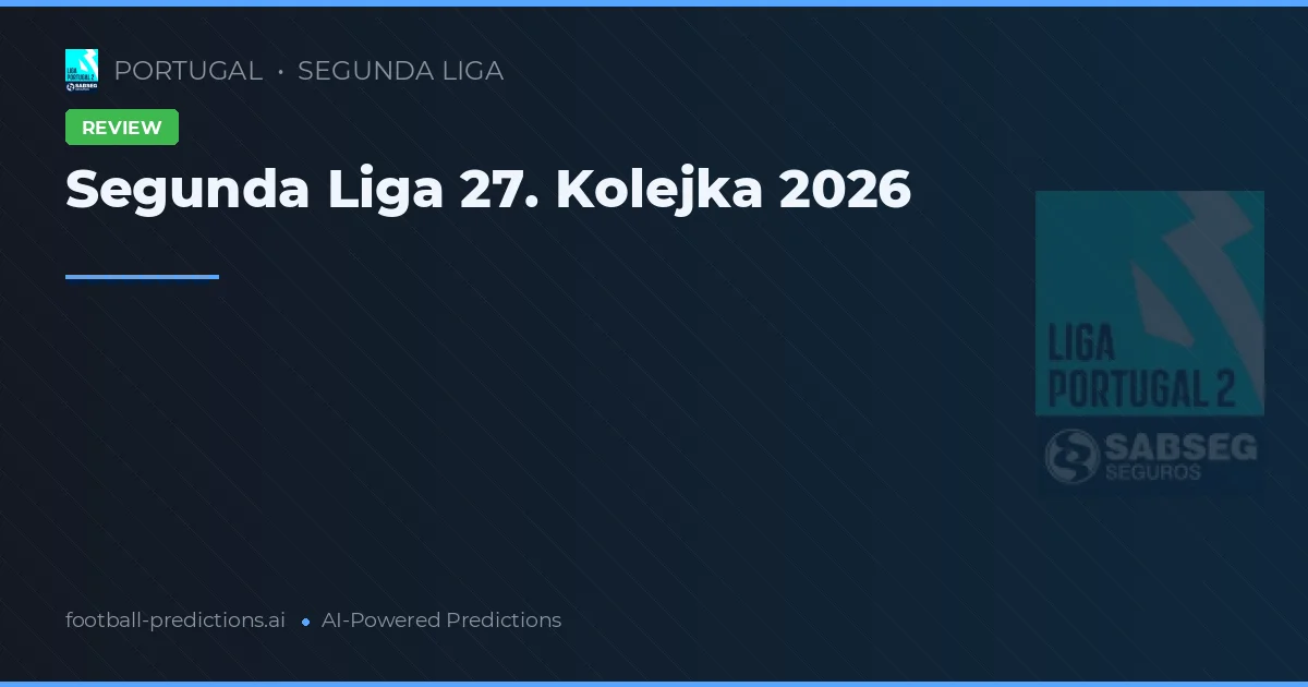 Segunda Liga 27. Kolejka 2026