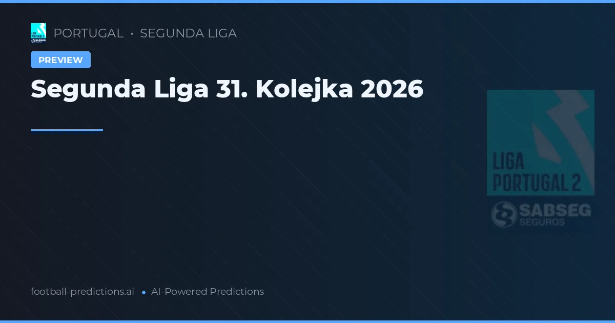 Segunda Liga 31. Kolejka 2026