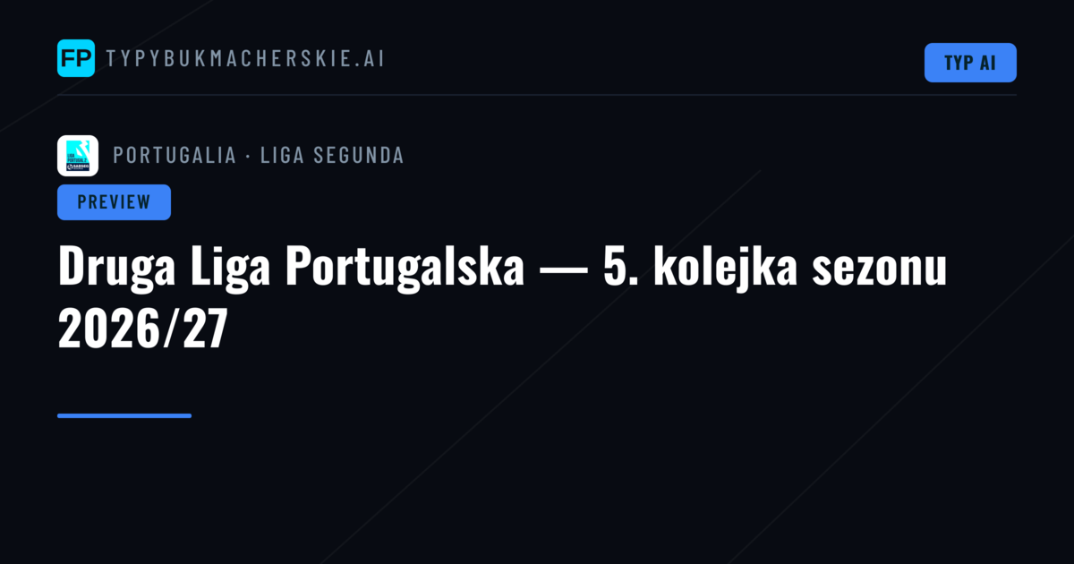 Druga Liga Portugalska — 5. kolejka sezonu 2026/27