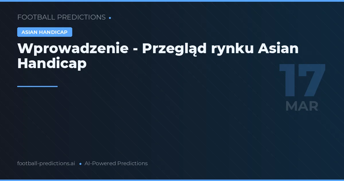 Wprowadzenie - Przegląd rynku Asian Handicap