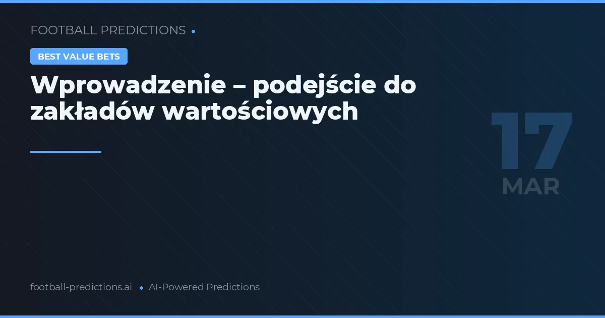 Wprowadzenie – podejście do zakładów wartościowych