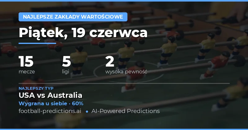 Top Value Bets na 19 czerwca 2026