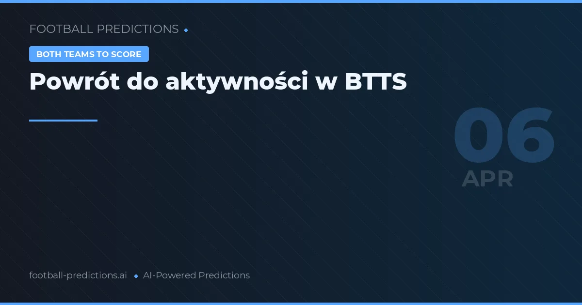 Powrót do aktywności w BTTS