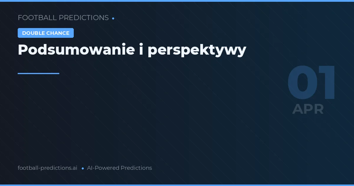 Podsumowanie i perspektywy