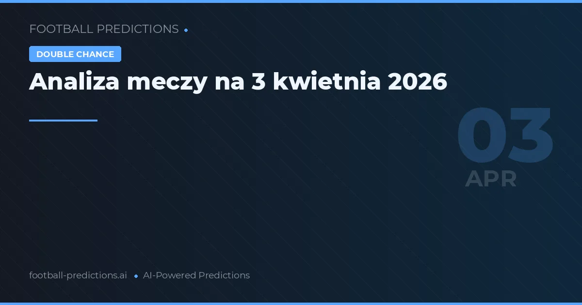 Analiza meczy na 3 kwietnia 2026