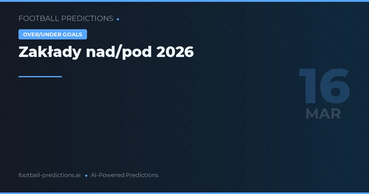 Zakłady nad/pod 2026