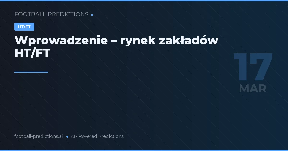 Wprowadzenie – rynek zakładów HT/FT