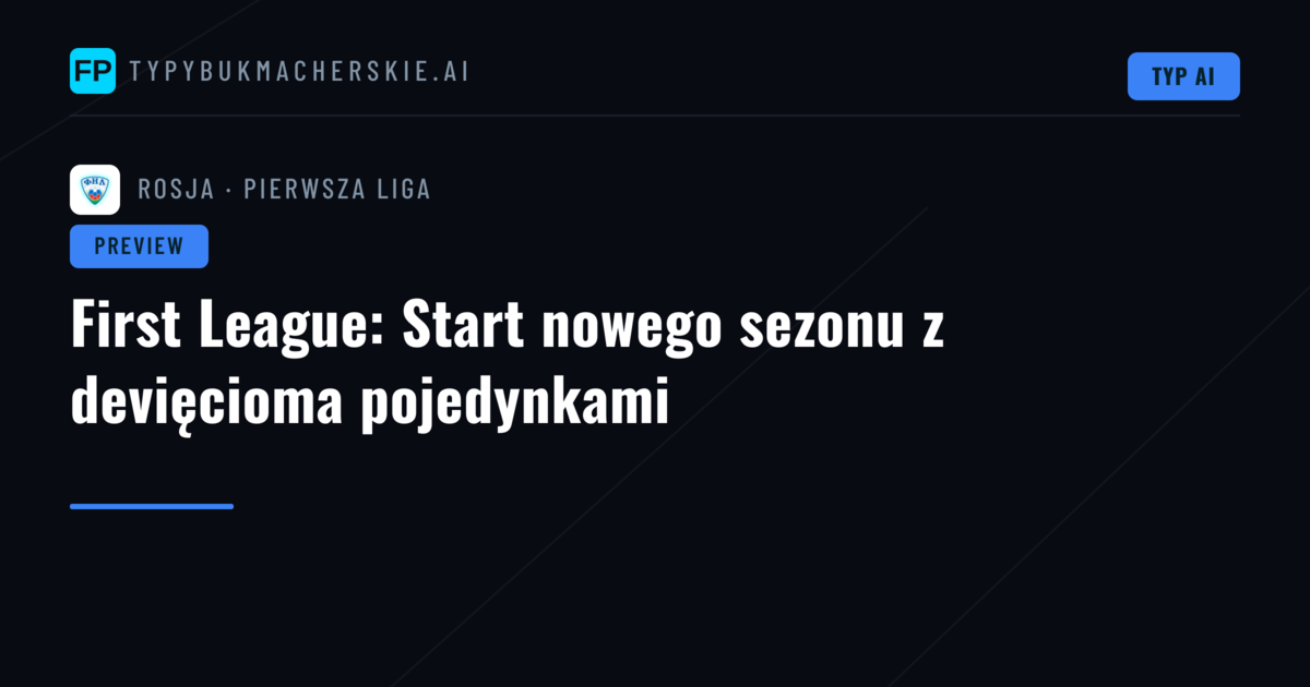 First League: Start nowego sezonu z devięcioma pojedynkami