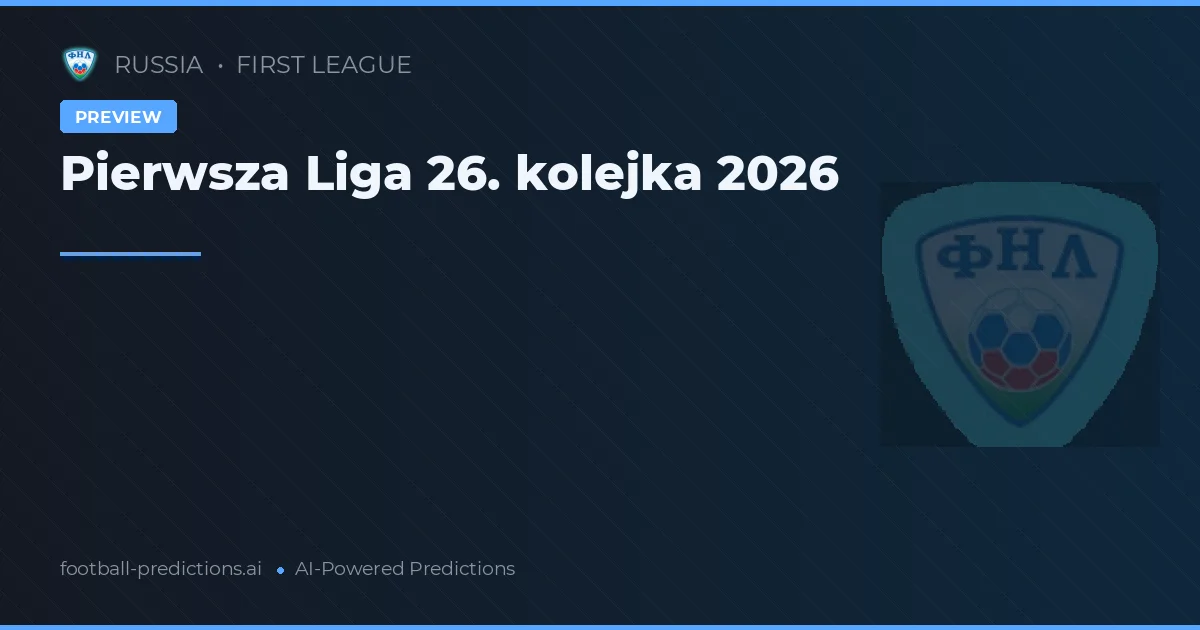 Pierwsza Liga 26. kolejka 2026