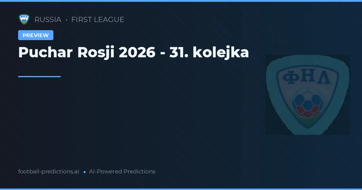 Puchar Rosji 2026 - 31. kolejka