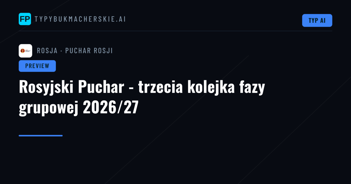 Rosyjski Puchar - trzecia kolejka fazy grupowej 2026/27