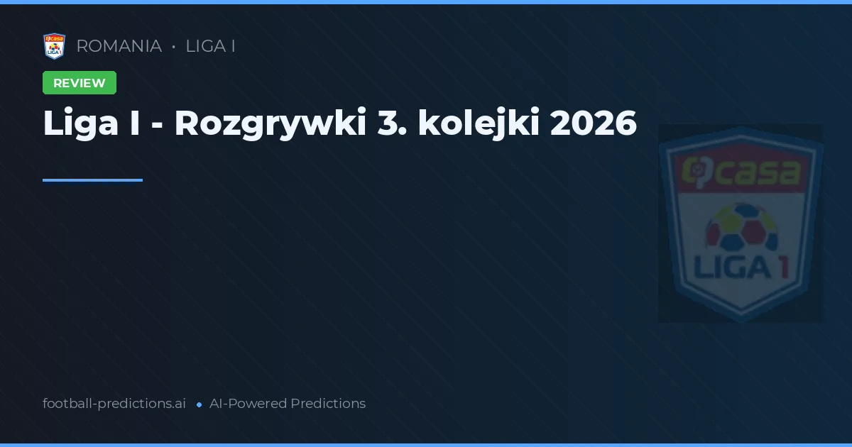 Liga I - Rozgrywki 3. kolejki 2026