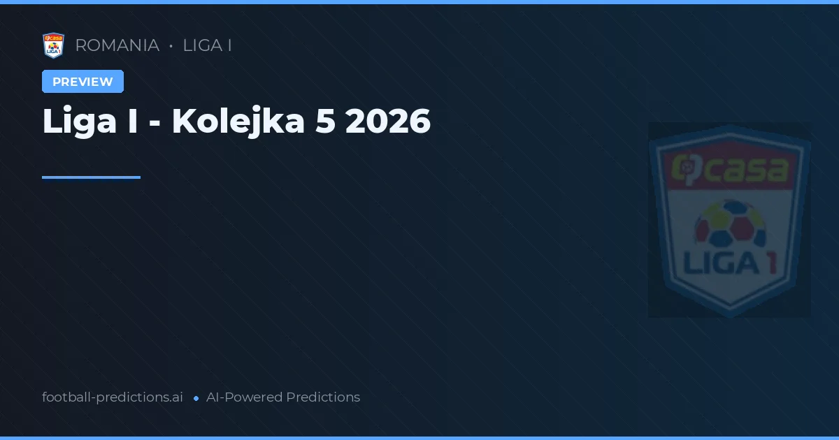 Liga I - Kolejka 5 2026