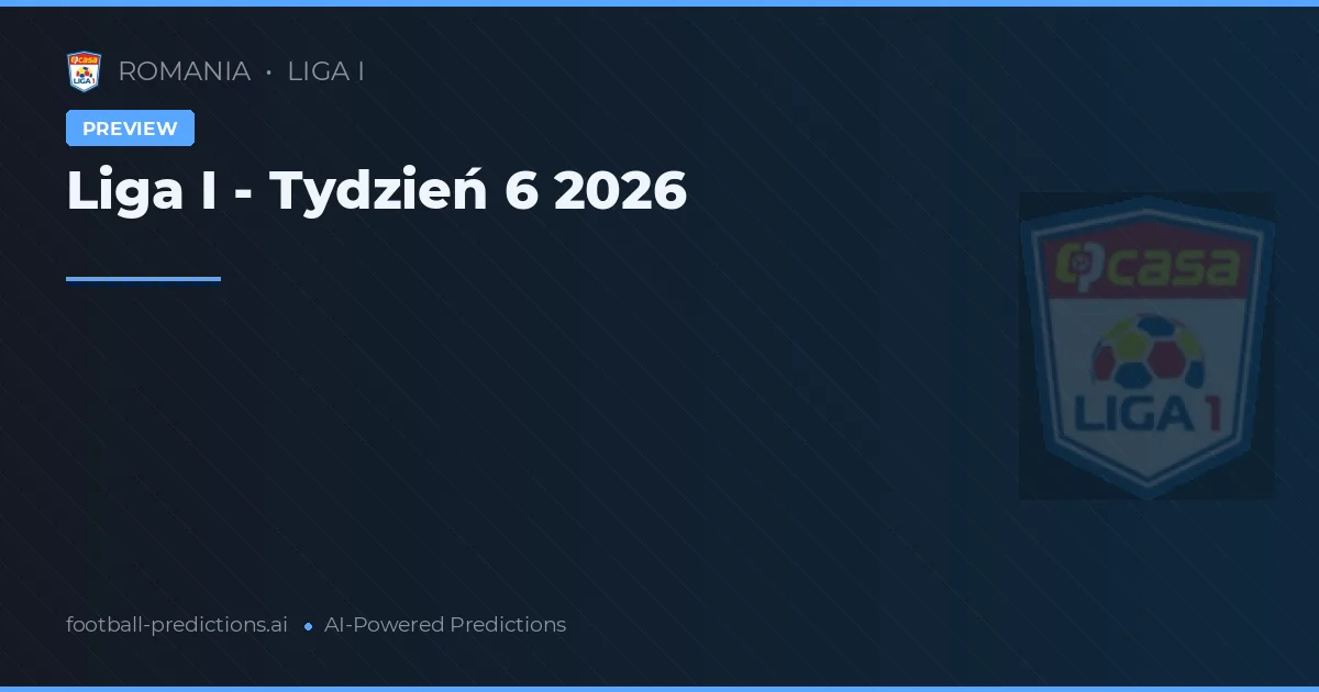 Liga I - Tydzień 6 2026