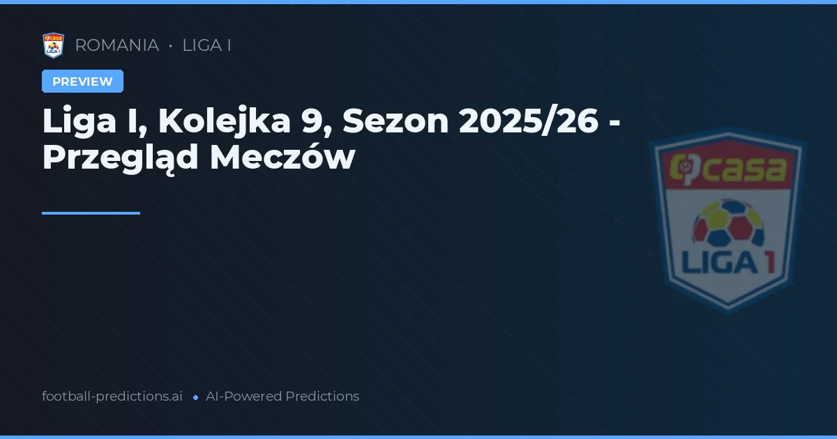 Liga I, Kolejka 9, Sezon 2025/26 - Przegląd Meczów