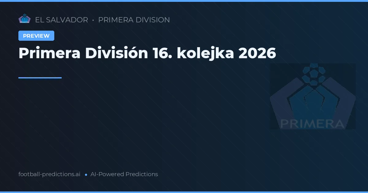 Primera División 16. kolejka 2026