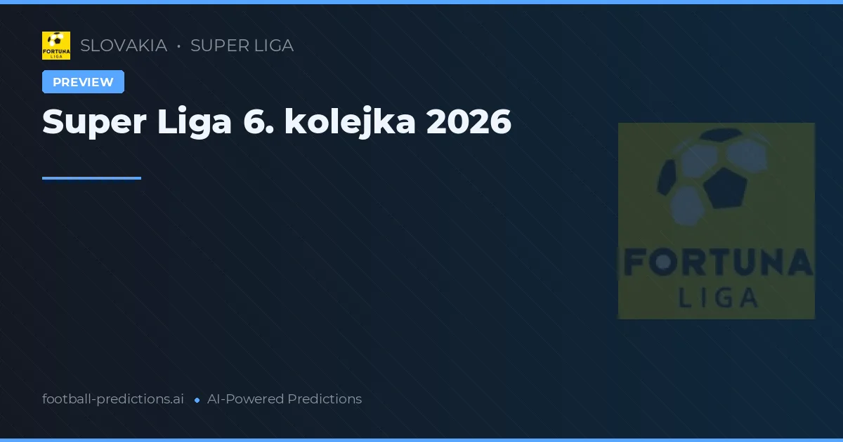 Super Liga 6. kolejka 2026
