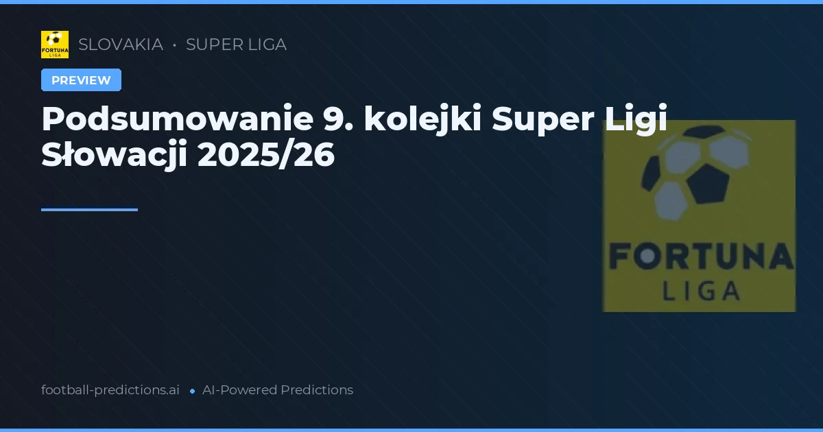 Podsumowanie 9. kolejki Super Ligi Słowacji 2025/26