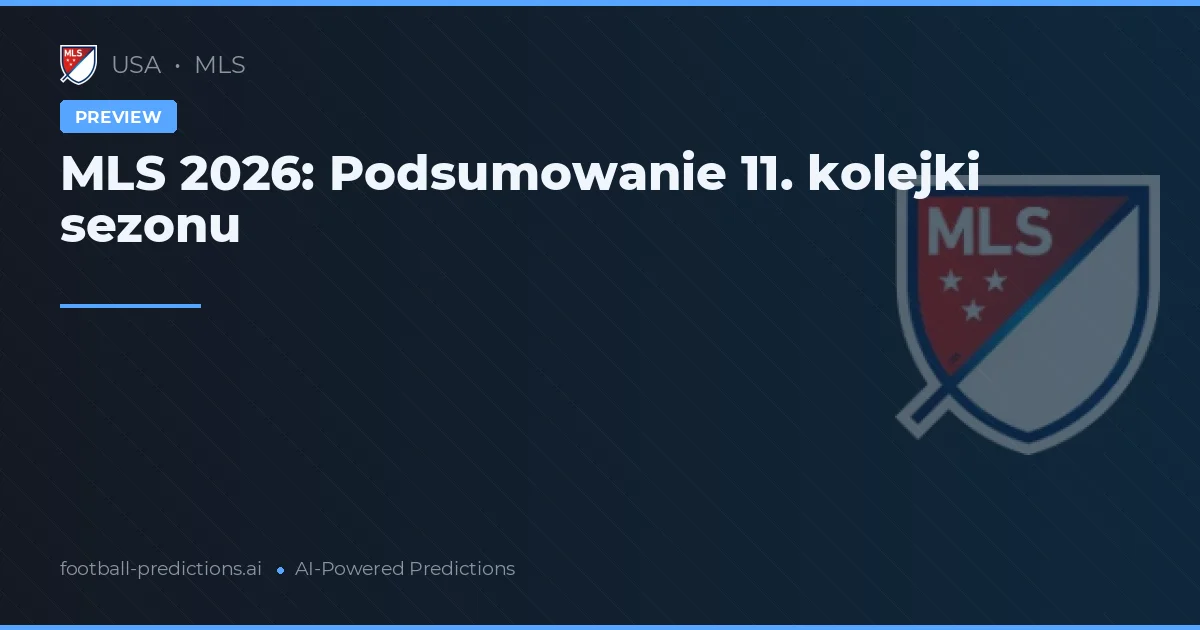 MLS 2026: Podsumowanie 11. kolejki sezonu