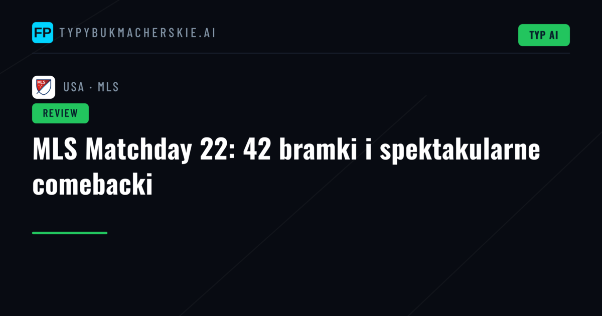 MLS Matchday 22: 42 bramki i spektakularne comebacki