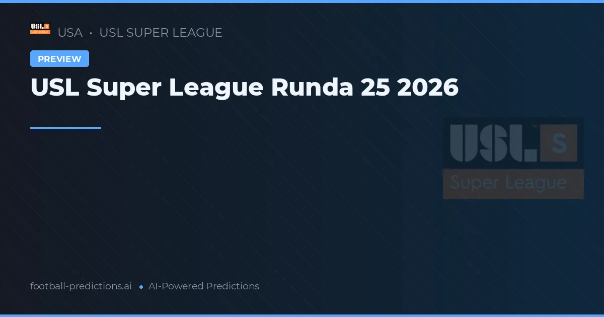 USL Super League Runda 25 2026