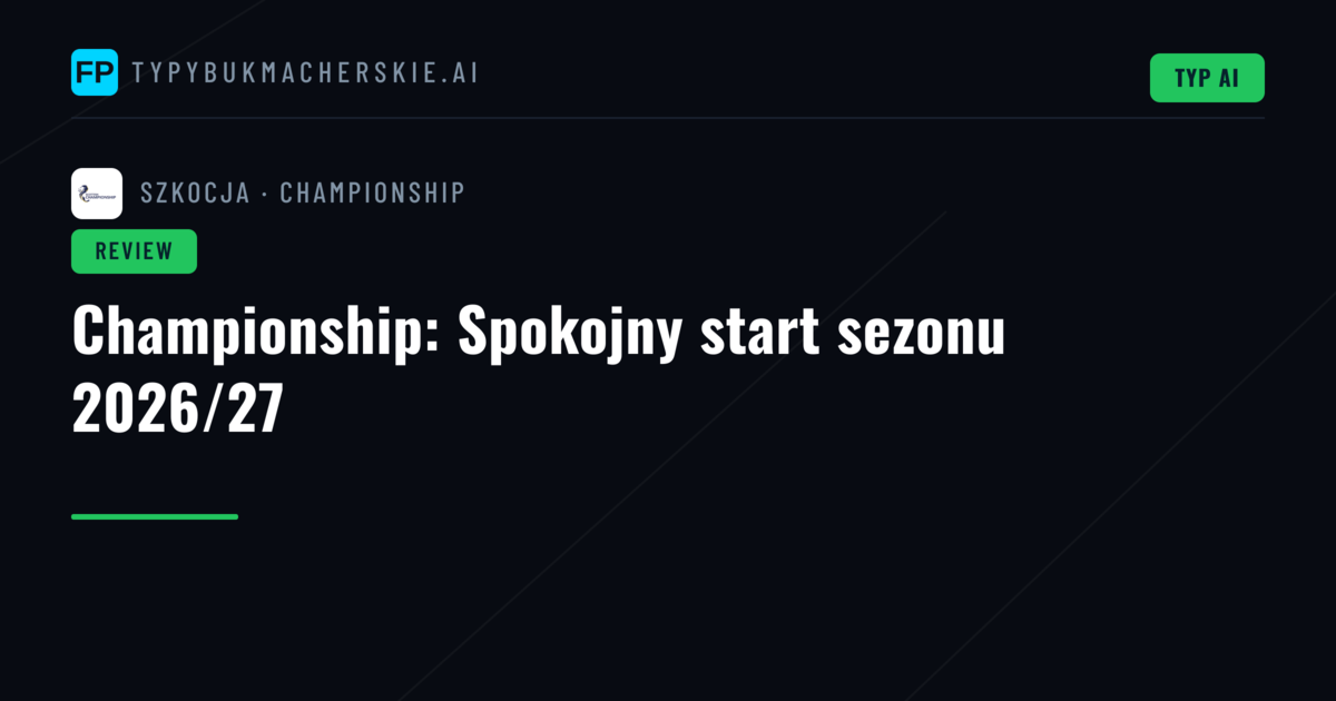 Championship: Spokojny start sezonu 2026/27