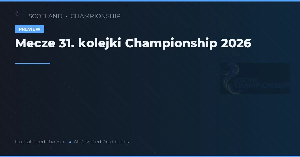 Mecze 31. kolejki Championship 2026