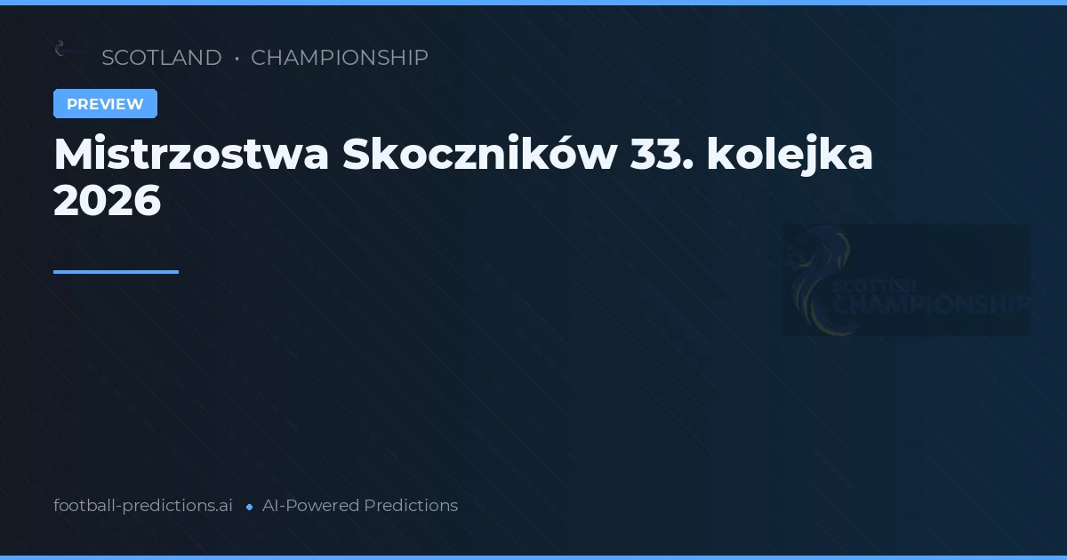 Mistrzostwa Skoczników 33. kolejka 2026
