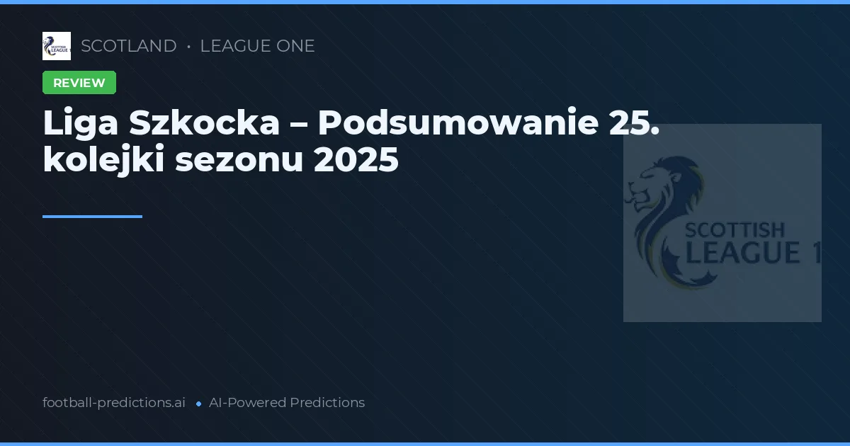 Liga Szkocka – Podsumowanie 25. kolejki sezonu 2025