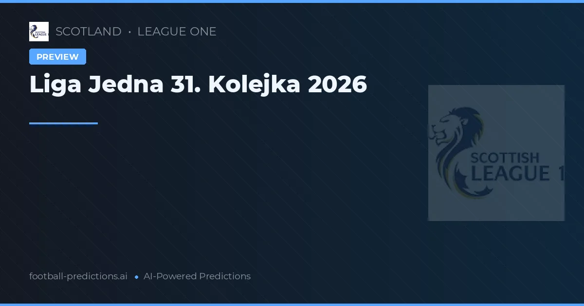 Liga Jedna 31. Kolejka 2026