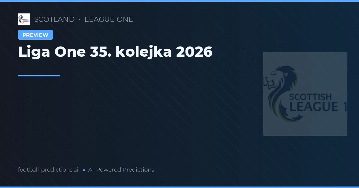 Liga One 35. kolejka 2026