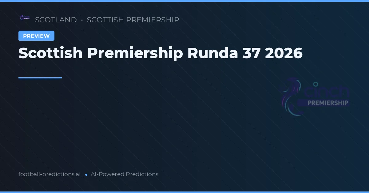 Scottish Premiership Runda 37 2026