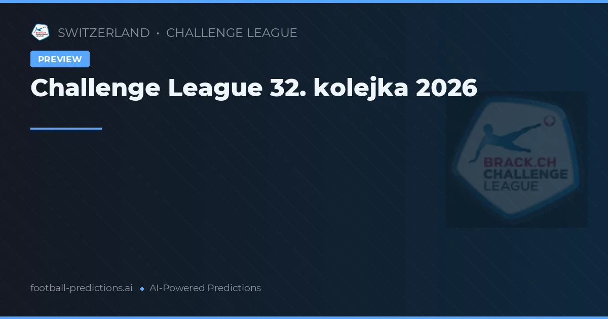 Challenge League 32. kolejka 2026