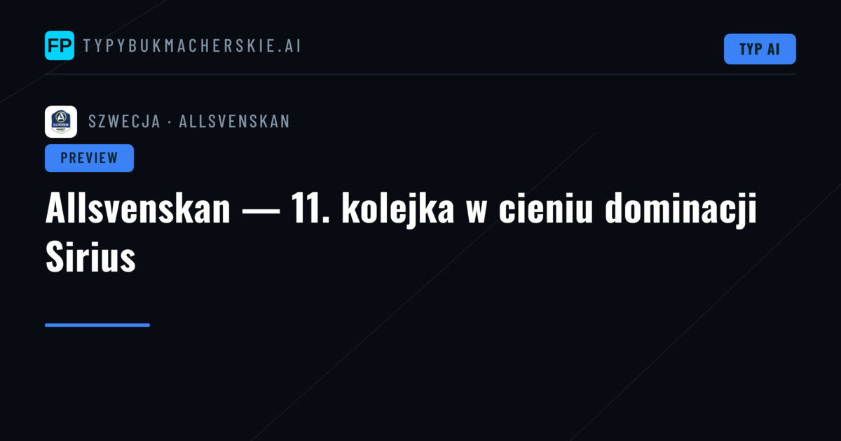 Allsvenskan — 11. kolejka w cieniu dominacji Sirius