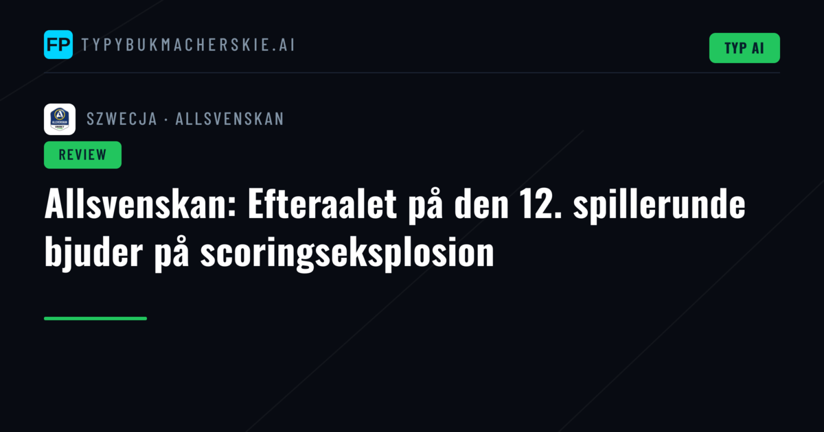 Allsvenskan: Efteraalet på den 12. spillerunde bjuder på scoringseksplosion