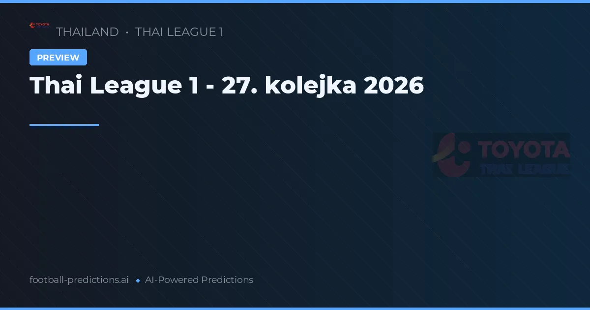 Thai League 1 - 27. kolejka 2026