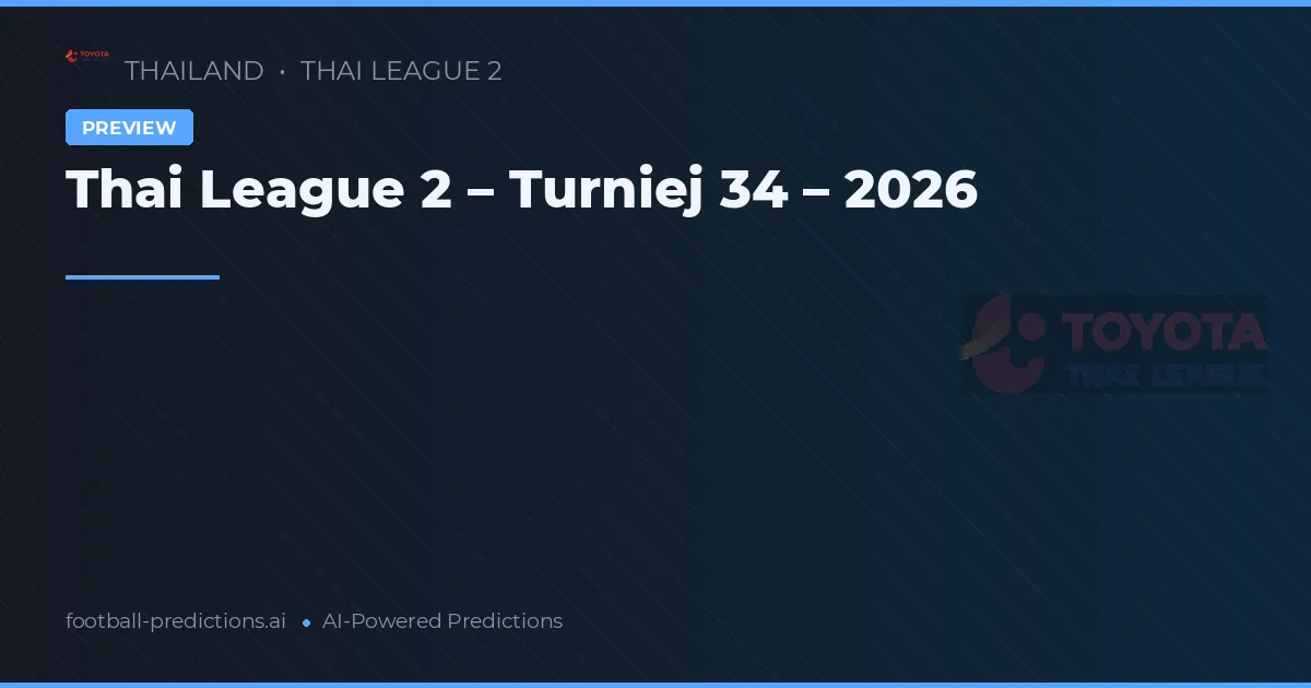 Thai League 2 – Turniej 34 – 2026