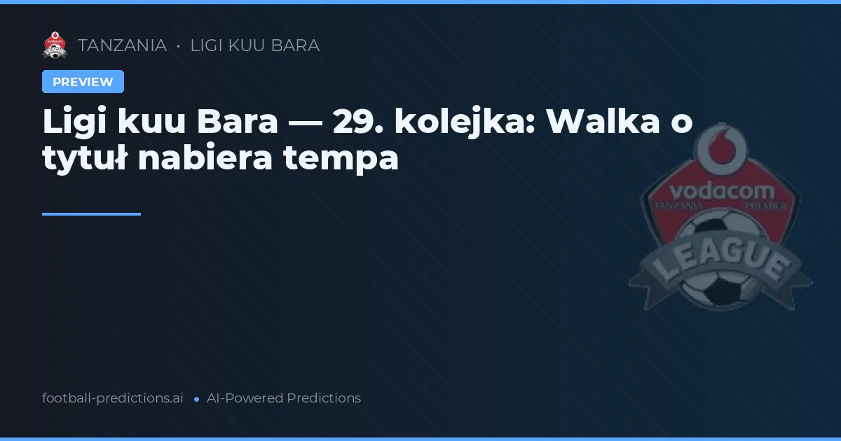Ligi kuu Bara — 29. kolejka: Walka o tytuł nabiera tempa