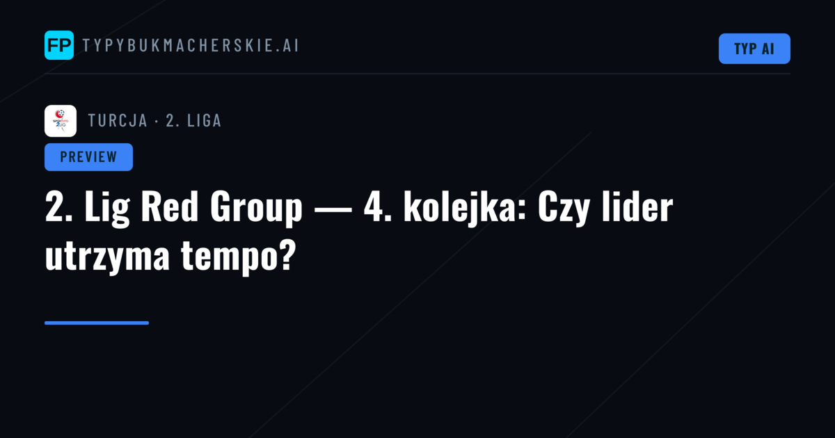 2. Lig Red Group — 4. kolejka: Czy lider utrzyma tempo?