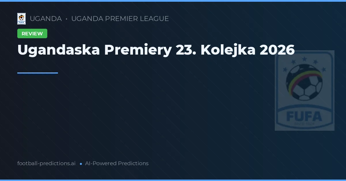 Ugandaska Premiery 23. Kolejka 2026